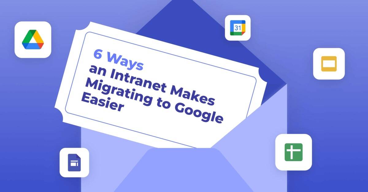 6 Ways an Intranet Makes Migrating to Google Easier